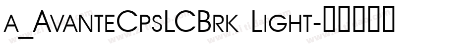 a_AvanteCpsLCBrk Light字体转换